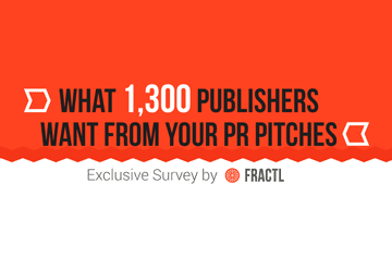 What 1,300 Publishers Want From Your PR Pitches