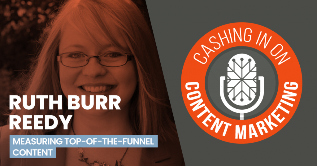 Ruth Burr Reedy - Cashing In On Content Marketing