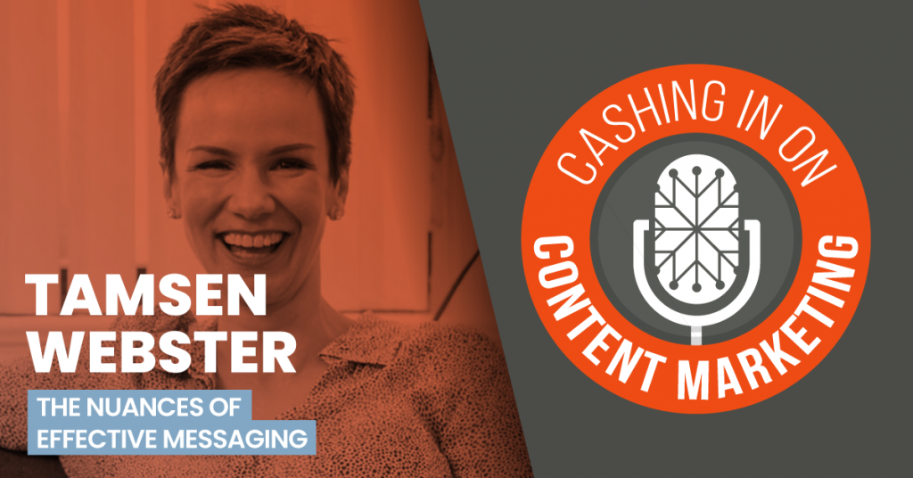 Tamsen Webster - Cashing In On Content Marketing